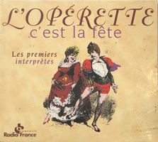 L'opérette, c'est la fête - Les premiers interprètes