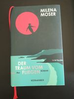 Milena Moser DER TRAUM VOM FLIEGEN Buch gebunden