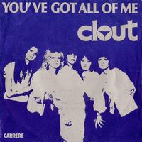 Clout: You've Got All Of Me 7"