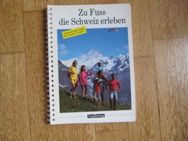 Wanderführer:  Zu Fuss die Schweiz erleben