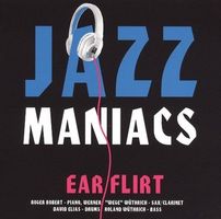 Jazz Maniacs EAR FLIRT Werner "Wege" Wüthrich David Elias CD