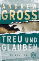 Gross Andrew - Treu und Glauben / Thriller