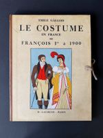 Emile Gallois. Le Costume en France de Francois 1er à 1900