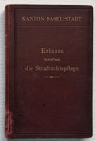 Das strenge Strafrecht in Basel vor mehr als 100 Jahren(1913