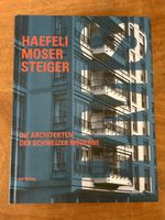 Architekten der Schweizer Moderne Haefeli Moser Steiger 