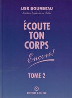 Ecoute ton corps encore ! Tome 2