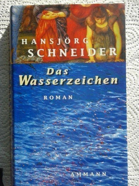Livres: Hansjorg Schneider Das Wasserzeichen – D'occasion à Basel par Alacant