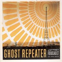 JEFFREY FOUCAULT:  Ghost Repeater  und Stripping Cane  3 CDs