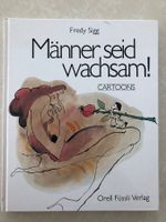 Fredy Sigg - Männer seid wachsam! Cartoons