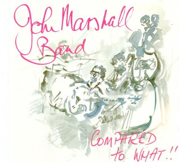 CD: the John Marshall Band - Compared to What!! – Usato da Unterbäch venduto da laqug