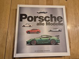Porsche - Alle Modelle: Das ultimative Porsche Buch für Fans