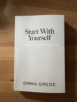 Start with yourself A New Vision for Work & Life Emma Grede