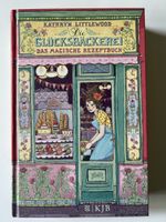 Die Glücksbäckerei Magische Rezeptbuch Kathrin Littlewood 
