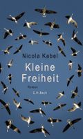 Kabel Nicola - Kleine Freiheit (geb) / Roman