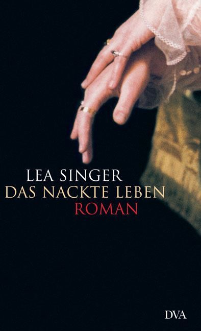 Libri: Singer Lea - Das nackte Leben (geb) – Usato da Schaffhausen venduto da buecherlaus