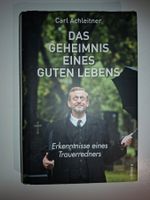 Carl Achleitner: Das Geheimnis eines guten Lebens