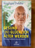 Gesund und glücklich älter werden, Ruediger Dahlke