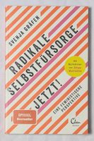 Radikale Selbstfürsorge. Jetzt! - Svenja Gräfen
