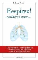 Respirez ! et libérez-vous...