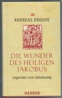 Drouve; Die Wunder des hl. Jakobus, Legenden vom Jakobsweg *