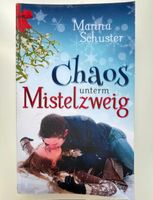 Chaos unterm Mistelzweig von Marina Schuster