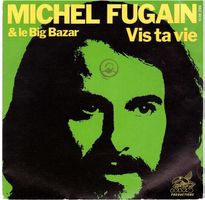 Single7 Michael Fugain --  Vis ta vie