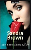 Brown Sandra: Eine unmoralische Affäre