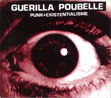 Guerilla Poubelle – Punk=Existentialisme CD+DVD