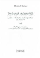 Bartels Heinrich, Der Mensch und seine Welt