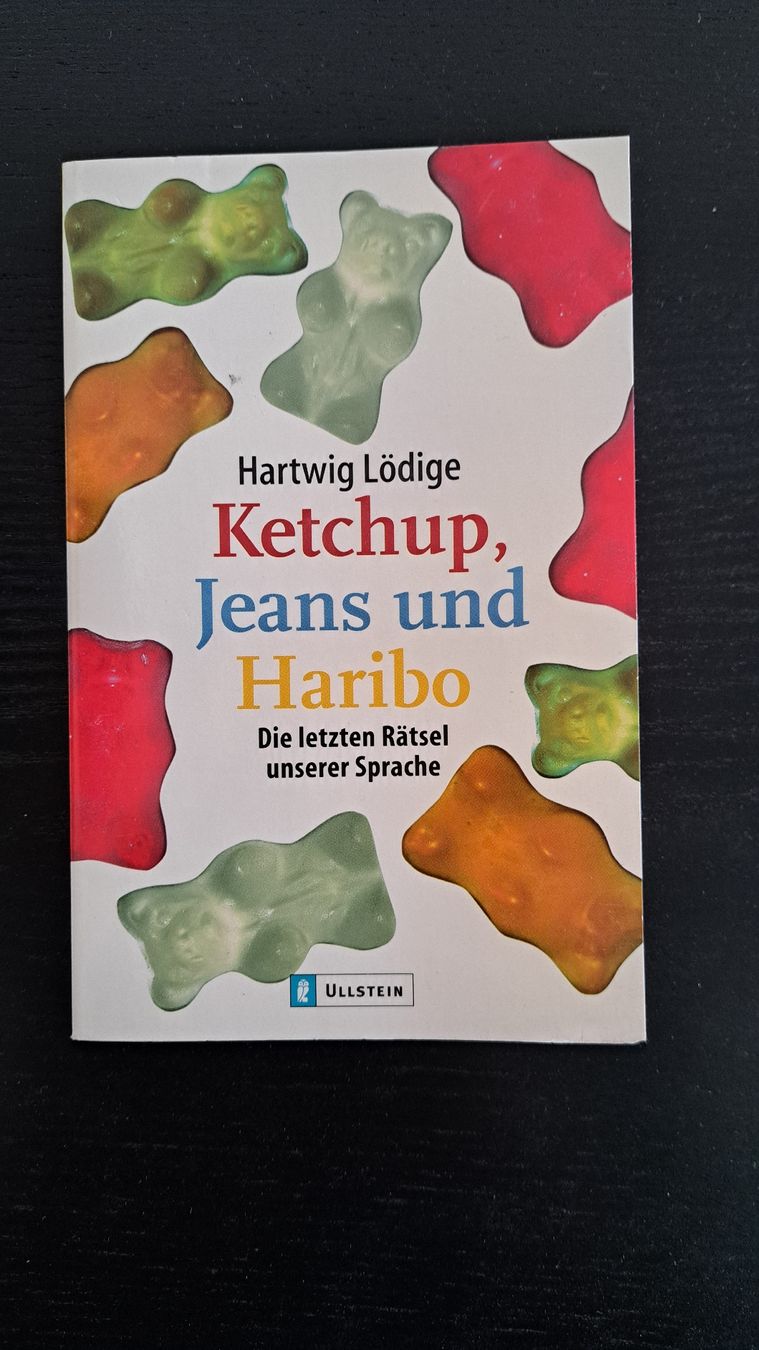 Ketchup, Jeans und Haribo/Die letzten Rätsel unserer Sprache (Gebraucht ...