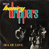 Honeydrippers: Sea Of Love 7"