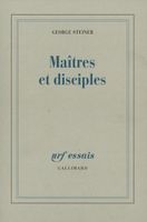 Maîtres Et Disciples George Steiner Gallimard