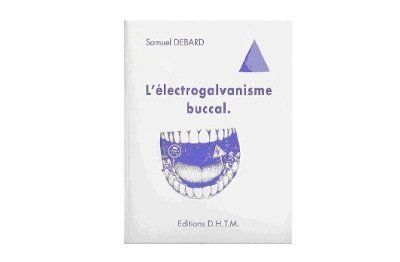 Bücher: L'électrogalvanisme buccal – Gebraucht aus Neuchâtel von Dualseele
