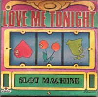 SLOT MACHINE - LOVE ME TONIGHT