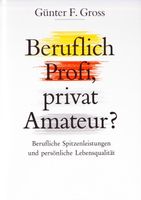 Gross Günter - Beruflich Profi, privat Amateur? (geb)