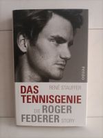 Das Tennis-Genie – Die Roger Federer story / René Stauffer /