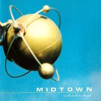 Midtown – Save The World, Lose The Girl