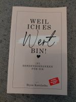 Weil ich es Wert bin! - Herzensgedanken für Dich!