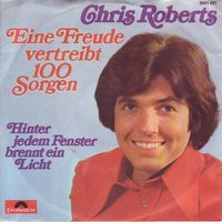 Roberts Chris - Eine Freude vertreibt 100 Sorgen (7")