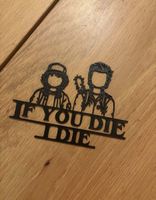 Dekoration "If You Die I Die" Stranger Things 