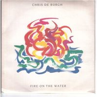 Chris de Burgh -- Fire on the Water  Single7  Kleine Lochung