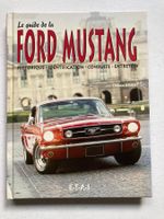 FORD MUSTANG (LE GUIDE COMPLET DE LA)