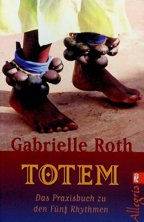 Gabrielle Roth TOTEM Das Praxisbuch zu fünf Rhythmen (Gebraucht) in ...