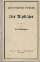 Der Alpkäser - Fabrikation und Behandlung des Alpkäse 1937