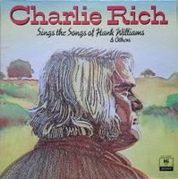 LP - CHARLIE RICH sings the songs of Hank Williams & Others