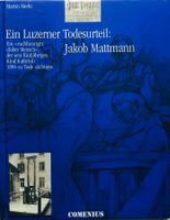 Merki Martin, Ein Luzerner Todesurteil: Jakob Mattmann