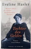 Tochter des Geldes – Eveline Hasler – Roman – gut gelesen
