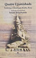Quatre Upanishads Taittiriya Chandogya Katha Kena Swami Rita
