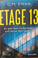 C. M. Ewan - Etage 13 - Es gibt kein Entkommen, und deine ..