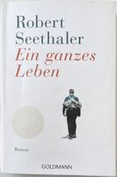 Ein ganzes Leben – Robert Seethaler – Roman – gut gelesen